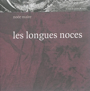 Les longues noces - Noée Maire