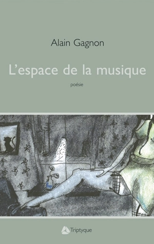 L'espace de la musique - Alain Gagnon