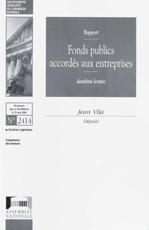 Fonds publics accordés aux entreprises : rapport, deuxième lecture - France. Assemblée nationale (1958-....). Commission des finances, de l'économie générale et du plan