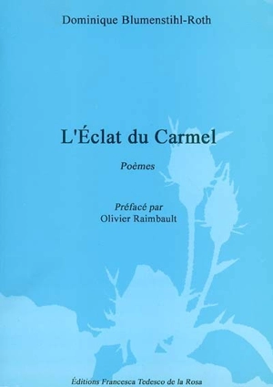 L'éclat du carmel - Dominique Blumenstihl-Roth