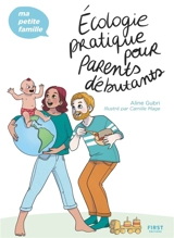 Ecologie pratique pour parents débutants - Aline Gubri