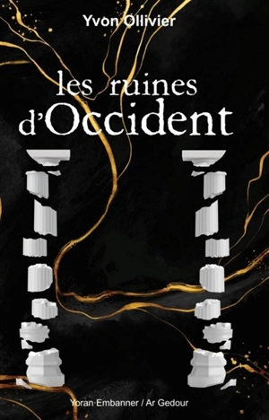 Les ruines d'Occident - Yvon Ollivier