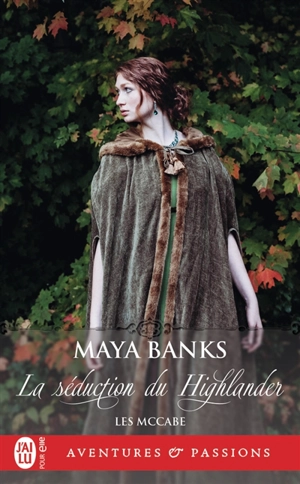 Les McCabe. Vol. 2. La séduction du Highlander - Maya Banks