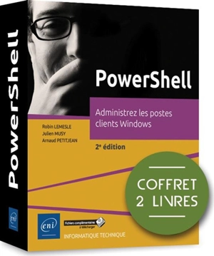 PowerShell : administrez les postes clients Windows : coffret 2 livres - Arnaud Petitjean