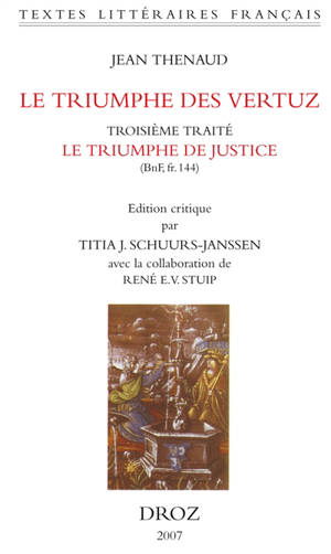 Le triumphe des vertuz : troisième traité, Le triumphe de justice (BnF ms. fr. 144) - Jean Thenaud