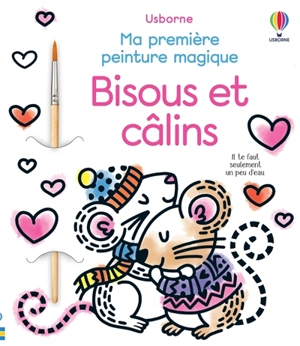 Bisous et câlins : ma première peinture magique - Emily Ritson