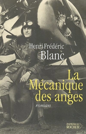 La mécanique des anges - Henri-Frédéric Blanc