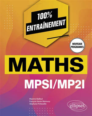 Maths MPSI, MP2I : nouveaux programmes - Maxime Bailleul