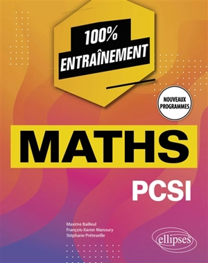 Maths PCSI : nouveaux programmes - Maxime Bailleul