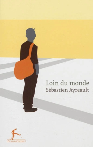 Loin du monde - Sébastien Ayreault