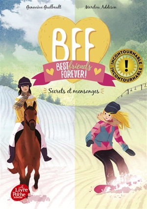 BFF best friends forever!. Vol. 7. Secrets et mensonges - Geneviève Guilbault