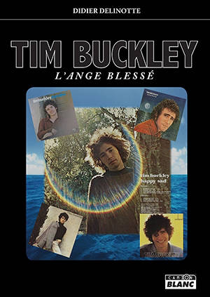 Tim Buckley : l'ange blessé - Didier Delinotte