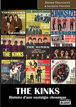 The Kinks : histoire d'une nostalgie chronique - Didier Delinotte