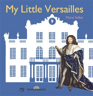 My little Versailles - Marie Sellier