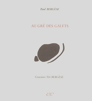 Au gré des galets - Paul Bergèse