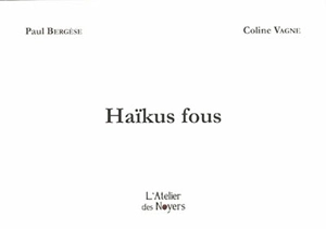 Haïkus fous - Paul Bergèse