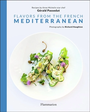 Flavors from the French Mediterranean - Gérald Passédat