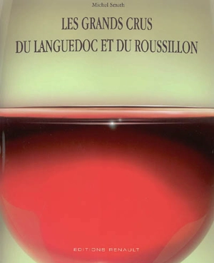 Les grands crus du Languedoc et du Roussillon - Michel Smith