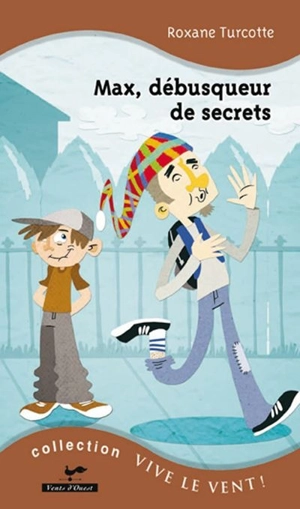 Max, débusqueur de secrets - Roxane Turcotte