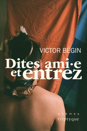 Dites ami·e et entrez - Bégin, Victor