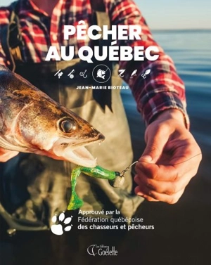 Pêcher au Québec - Jean-Marie Bioteau