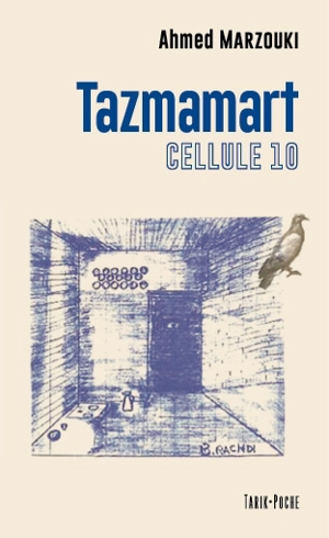 Tazmamart cellule 10 - Ahmed Marzouki