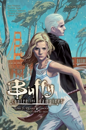 Buffy contre les vampires. Vol. 3. Quand l'amour vous met au défi - Christos Gage