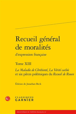 Recueil général de moralités d'expression française. Vol. 13