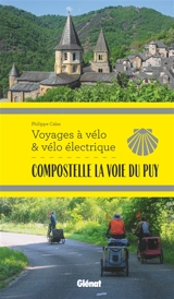 Compostelle, la voie du Puy - Philippe Calas