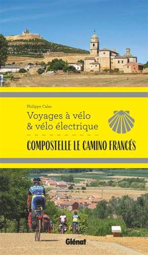 Compostelle, le camino francés - Philippe Calas