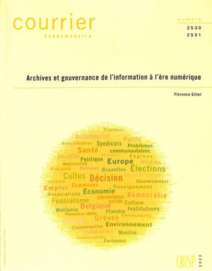 Courrier hebdomadaire, n° 2530-2531. Archives et gouvernance de l'information à l'ère numérique - Florence Gillet