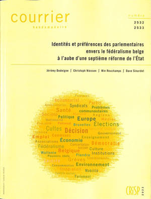 Courrier hebdomadaire, n° 2532-2533. Identités et préférences des parlementaires envers le fédéralisme belge à l'aube d'une septième réforme de l'Etat