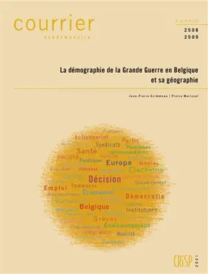 Courrier hebdomadaire, n° 2508-2509. La démographie de la Grande Guerre en Belgique et sa géographie - Jean-Pierre Grimmeau