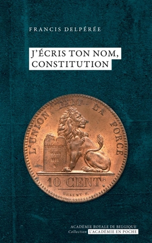 J'écris ton nom, Constitution - Francis Delpérée