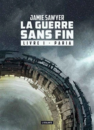 La guerre sans fin. Vol. 1. Paria - Jamie Sawyer