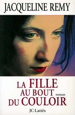 La fille au bout du couloir - Jacqueline Remy