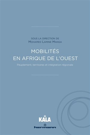 Mobilités en Afrique de l'Ouest : peuplement, territoires et intégration régionale