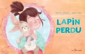 Lapin perdu, Lapin trouvé - Dubois, Amélie