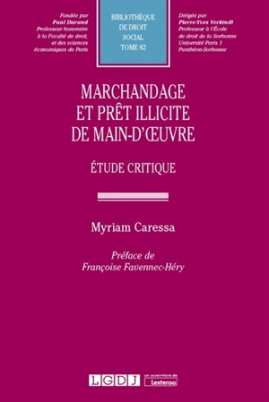 Marchandage et prêt illicite de main-d'oeuvre : étude critique - Myriam Caressa