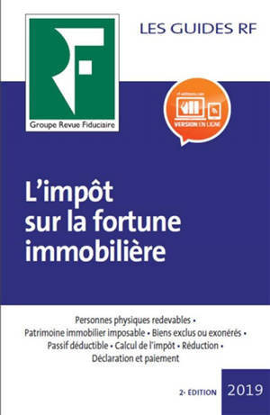 L'impôt sur la fortune immobilière : 2019 - Groupe Revue fiduciaire