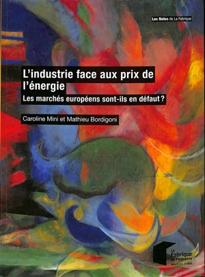 L'industrie face aux prix de l'énergie : les marchés européens sont-ils en défaut ? - Caroline Mini