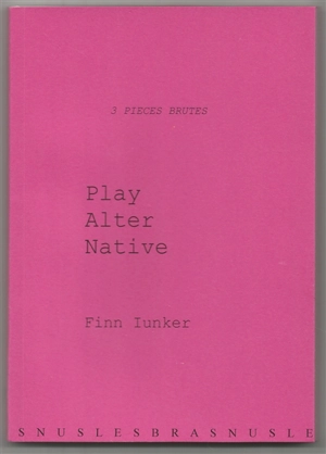 3 pièces brutes. Play alter native - Finn Iunker