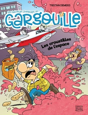 Les nouvelles aventures de Gargouille. Vol. 5. Les croustilles de l'espace - Tristan Demers