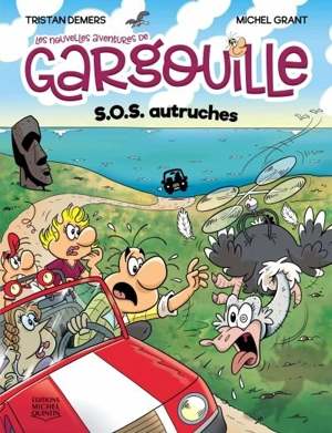 Les nouvelles aventures de Gargouille. Vol. 1. S.O.S. autruches - Tristan Demers