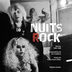 Nuits rocks : Rennes, 1980-1988 - Ian Craddock