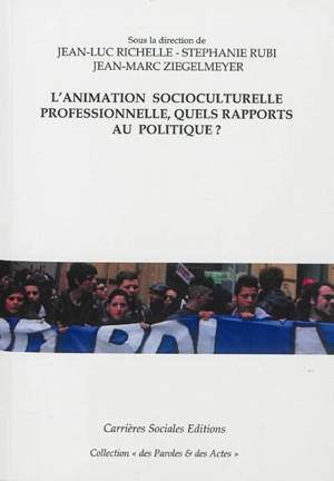 L'animation socioculturelle professionnelle, quels rapports au politique ?