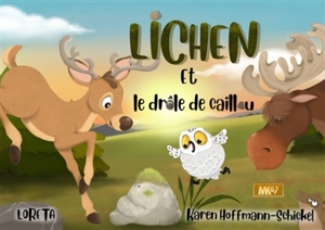 Lichen et le drôle de caillou - Karen Hoffmann-Schickel