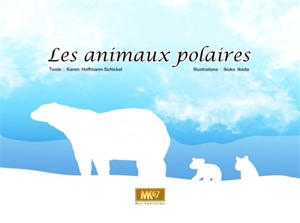 Les animaux polaires - Karen Hoffmann-Schickel