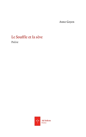 Le souffle et la sève - Anne Goyen