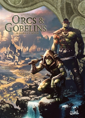 Orcs & gobelins. Vol. 20. Kobo et Myth - Sylvain Cordurié